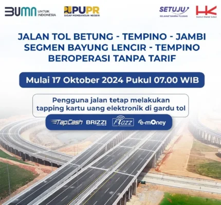 Pengoperasian Jalan Tol Betung – Tempino – Jambi Seksi 3 (Segmen Bayung Lencir – Tempino) Tanpa Tarif Mulai 17 Oktober 2024, Catat Begini Ketentuannya