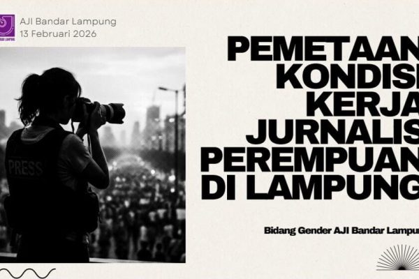 Survei AJI: Jurnalis Perempuan di Lampung Masih Hadapi Upah Rendah, Diskriminasi, dan Minim Perlindungan